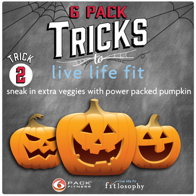 6 Pack Tricks To Live Life Fit: Trick #2 Sneak In Power Packed Pumpkin