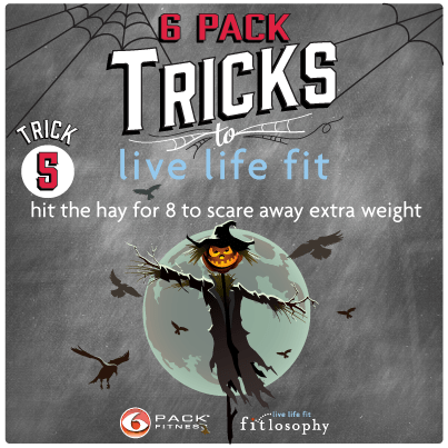 6 Pack Tricks To Live Life Fit: Trick #5 Hit The Hay To Scare Away Extra Weight