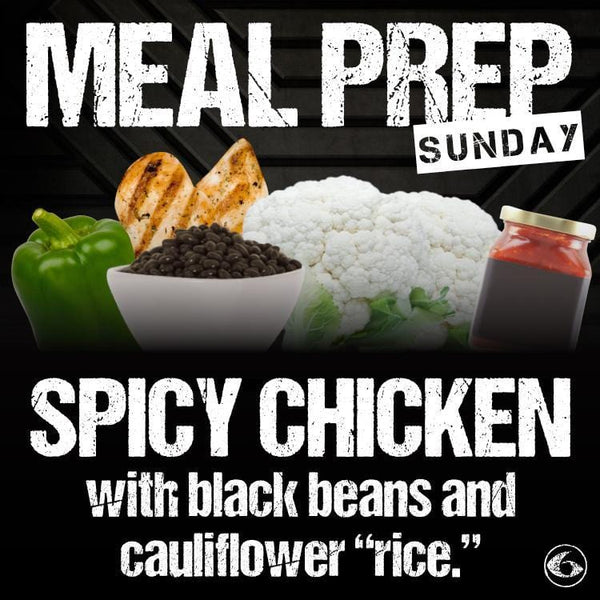 Meal Prep Sundays: Spicy Chicken, Beans & Cauliflower "Rice"